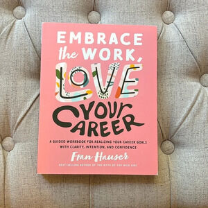 Book: Embrace the Work, Love Your Career